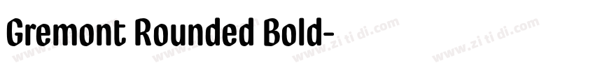 Gremont Rounded Bold字体转换